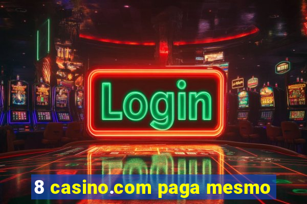 8 casino.com paga mesmo