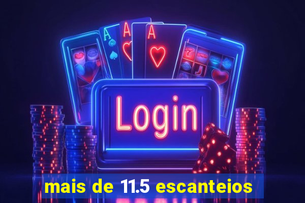 mais de 11.5 escanteios
