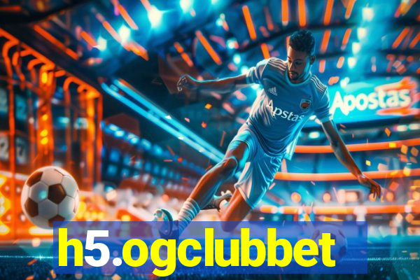 h5.ogclubbet