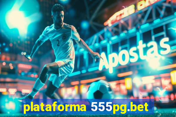 plataforma 555pg.bet