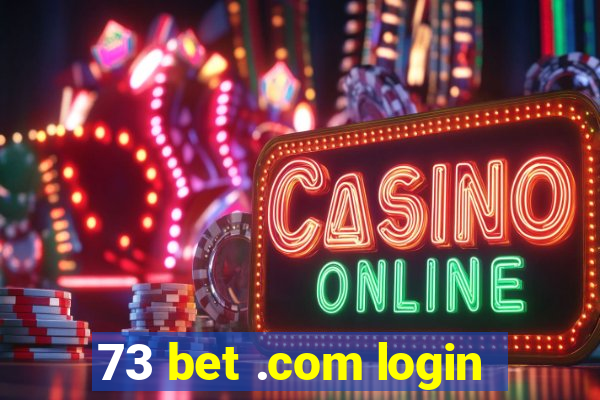 73 bet .com login
