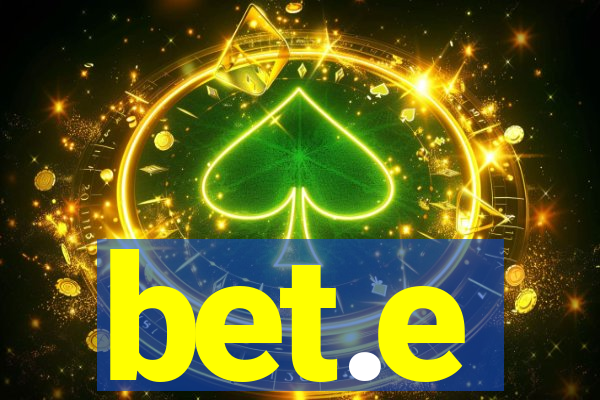 bet.e