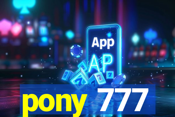 pony 777