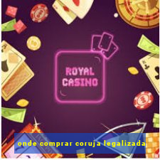 onde comprar coruja legalizada