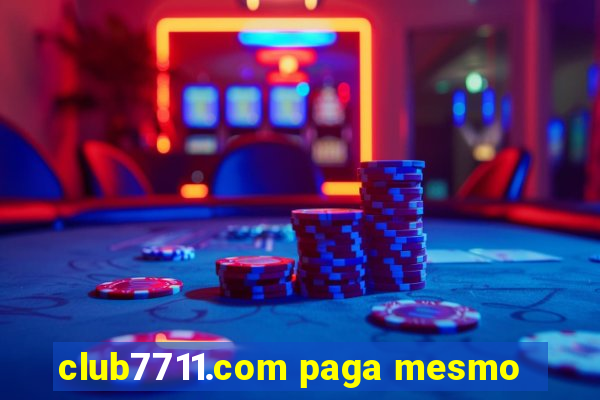 club7711.com paga mesmo