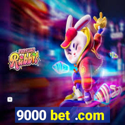 9000 bet .com