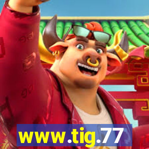 www.tig.77