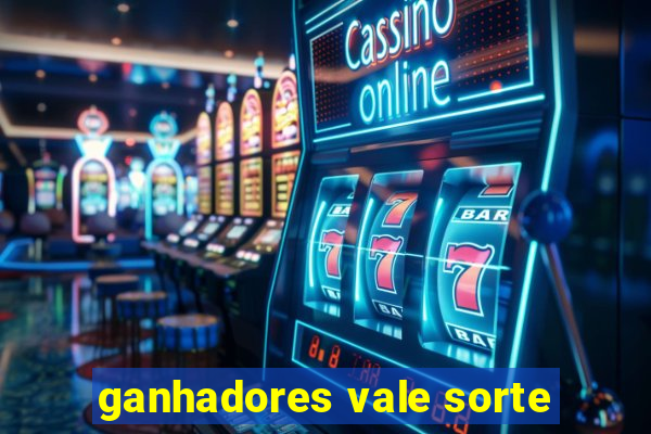 ganhadores vale sorte