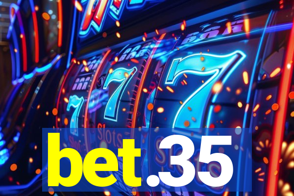 bet.35