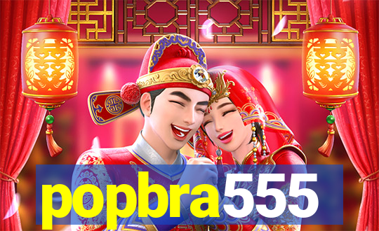 popbra555