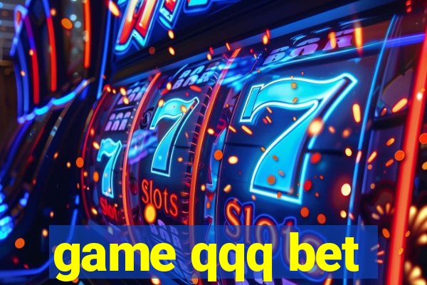 game qqq bet