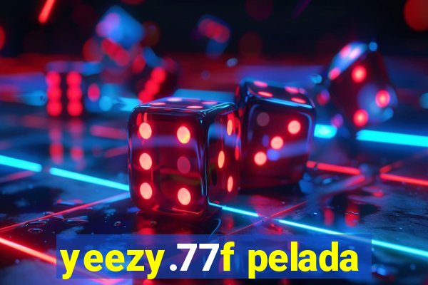 yeezy.77f pelada