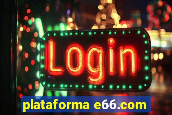 plataforma e66.com