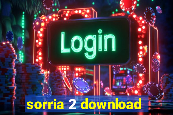 sorria 2 download