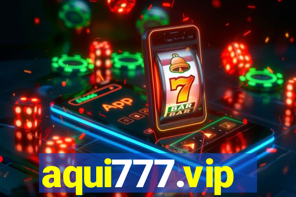 aqui777.vip