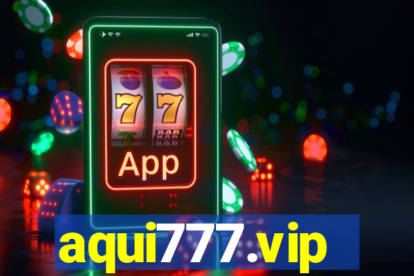 aqui777.vip