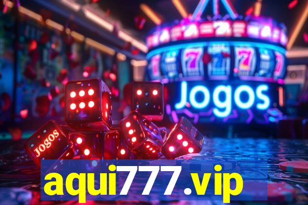 aqui777.vip