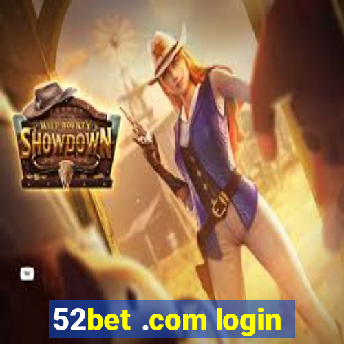 52bet .com login
