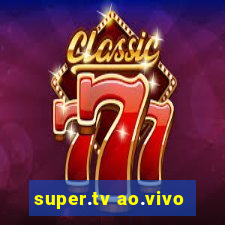 super.tv ao.vivo