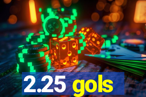 2.25 gols