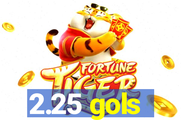 2.25 gols