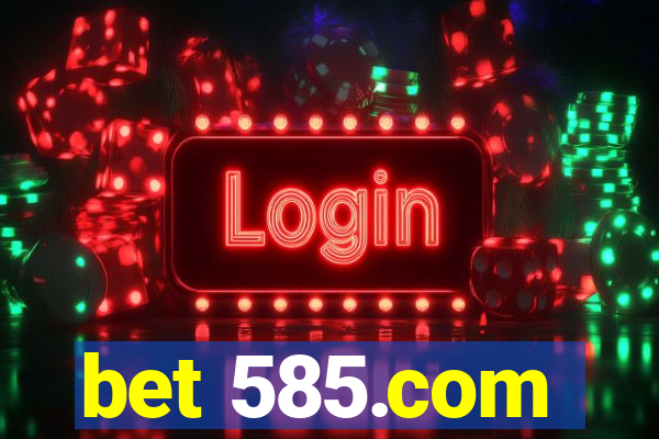 bet 585.com