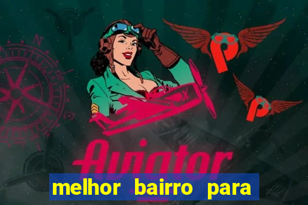 melhor bairro para morar em porto seguro