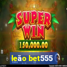 leão bet555