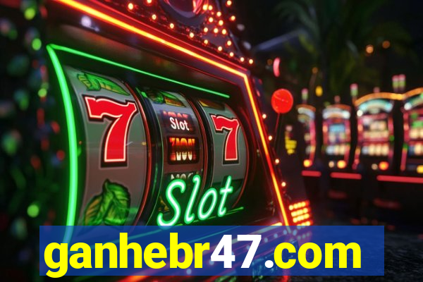 ganhebr47.com
