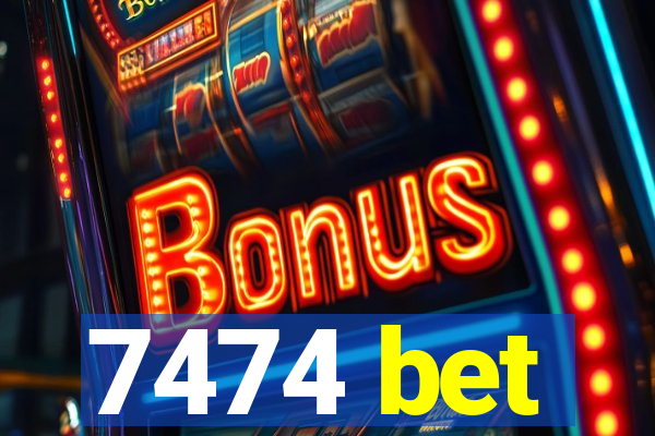 7474 bet