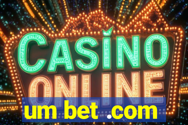 um bet .com