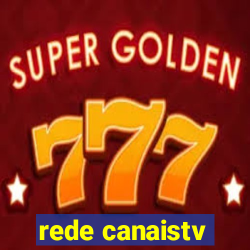 rede canaistv