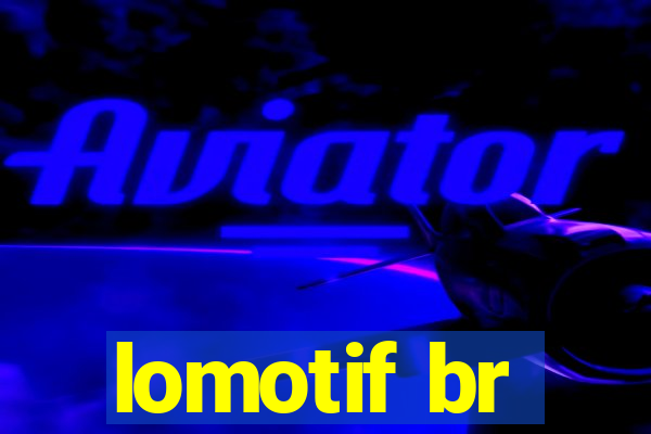lomotif br