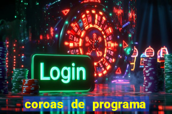 coroas de programa porto alegre