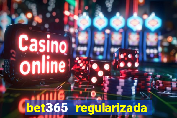 bet365 regularizada no brasil