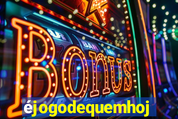 éjogodequemhoje