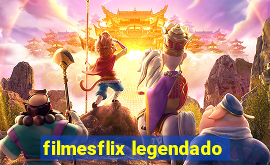 filmesflix legendado