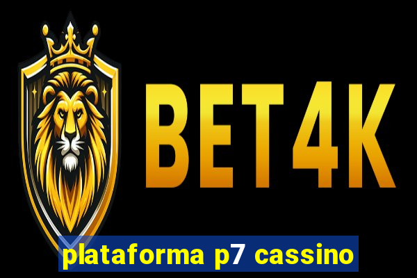 plataforma p7 cassino