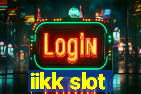 iikk slot