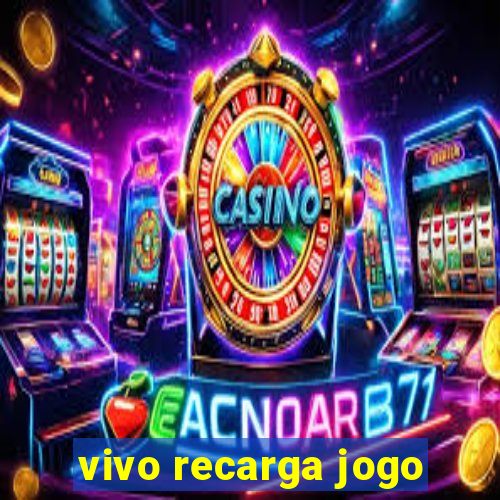 vivo recarga jogo