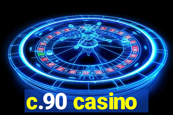 c.90 casino