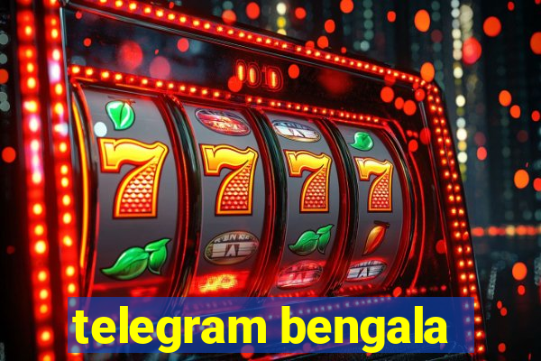 telegram bengala
