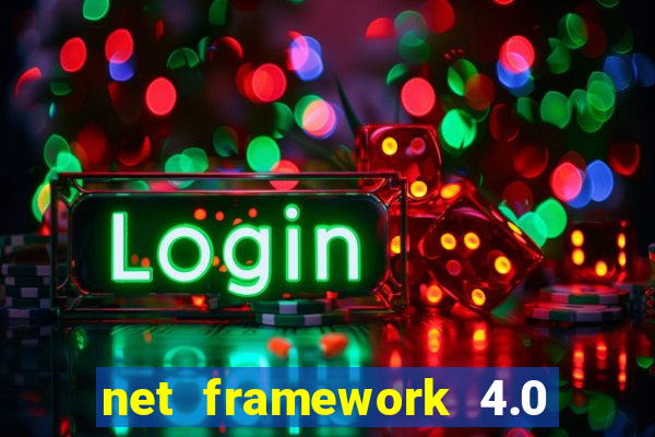 net framework 4.0 v 30319 windows 7