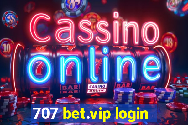 707 bet.vip login