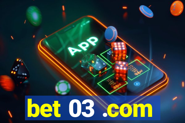 bet 03 .com
