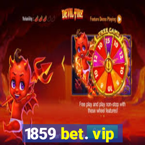 1859 bet. vip