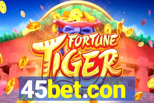 45bet.con
