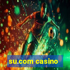 su.com casino