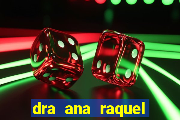 dra ana raquel proctologista botafogo