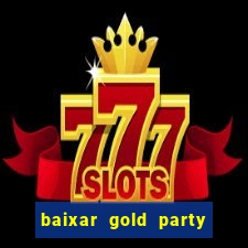 baixar gold party - slots